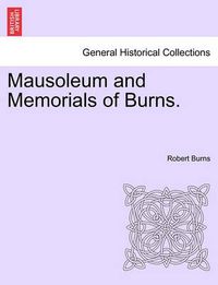 Cover image for Mausoleum and Memorials of Burns.