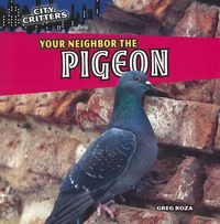 Cover image for Your Neighbor the Pigeon