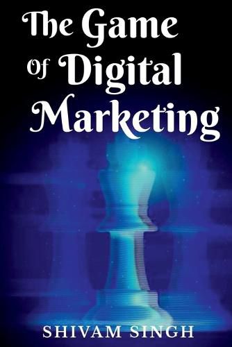 Cover image for The Game Of Digital Marketing