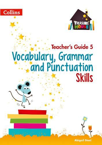 Vocabulary, Grammar and Punctuation Skills Teacher's Guide 5