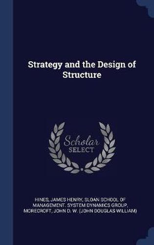 Cover image for Strategy and the Design of Structure
