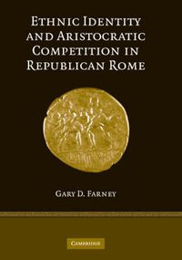 Cover image for Ethnic Identity and Aristocratic Competition in Republican Rome