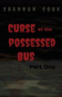 Cover image for Curse Of The Possessed Bus