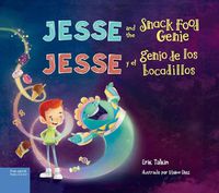 Cover image for Jesse and the Snack Food Genie / Jesse Y El Genio de Los Bocadillos
