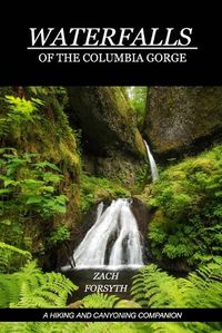 Cover image for Waterfalls of the Columbia Gorge