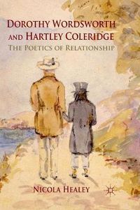 Cover image for Dorothy Wordsworth and Hartley Coleridge: The Poetics of Relationship
