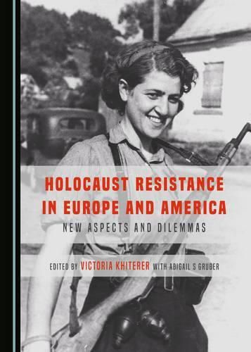 Cover image for Holocaust Resistance in Europe and America: New Aspects and Dilemmas