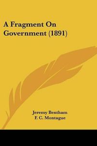 Cover image for A Fragment on Government (1891)