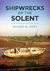 Cover image for Shipwrecks of the Solent