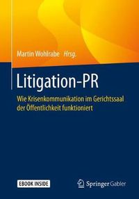 Cover image for Litigation-PR: Wie Krisenkommunikation im Gerichtssaal der OEffentlichkeit funktioniert