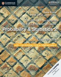 Cover image for Cambridge International AS & A Level Mathematics: Probability & Statistics 2 Coursebook with Cambridge Online Mathematics (2 Years)