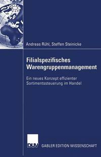 Cover image for Filialspezifisches Warengruppenmanagement: Ein neues Konzept effizienter Sortimentssteuerung im Handel