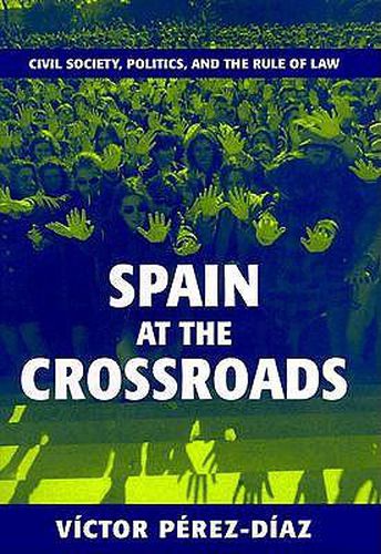 Cover image for Spain at the Crossroads: Civil Society, Politics, and the Rule of Law