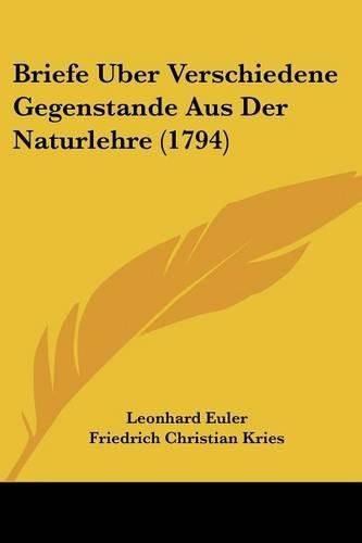 Briefe Uber Verschiedene Gegenstande Aus Der Naturlehre (1794)