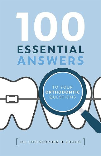 Cover image for 100 Essential Answers to Your Orthodontic Questions