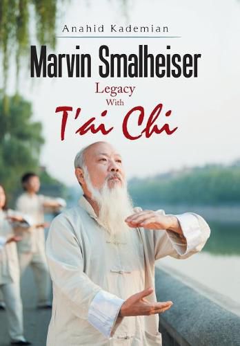 Cover image for Marvin Smalheiser Legacy with Tai Chi