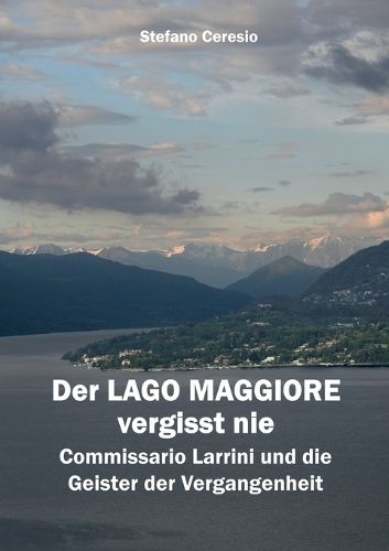 Cover image for Der Lago Maggiore vergisst nie