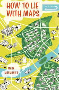 Cover image for How to Lie with Maps, Third Edition