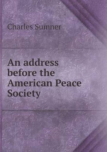 Cover image for An address before the American Peace Society