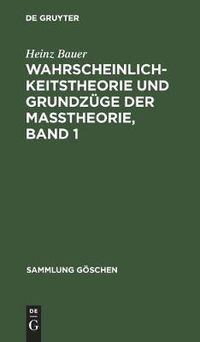 Cover image for Wahrscheinlichkeitstheorie Und Grundzuge Der Masstheorie, Band 1