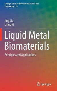 Cover image for Liquid Metal Biomaterials: Principles and Applications