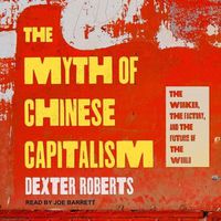 Cover image for The Myth of Chinese Capitalism Lib/E