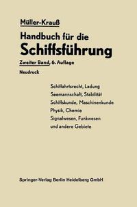 Cover image for Handbuch fur die Schiffsfuhrung: Schiffahrtsrecht, Ladung, Seemannschaft, Stabilitat Signal- und Funkwesen und andere Gebiete