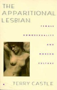 Cover image for The Apparitional Lesbian: Female Homosexuality and Modern Culture