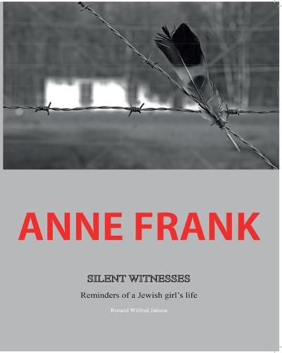 Anne Frank Silent Witnesses