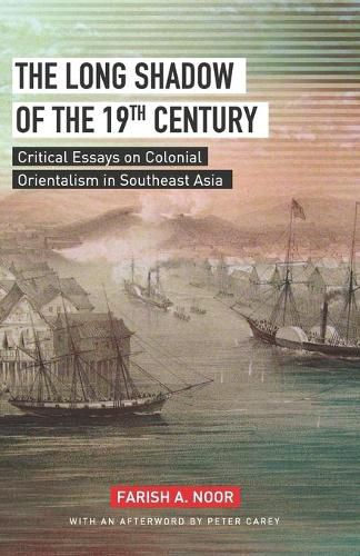 Cover image for The Long Shadow of the 19th Century: Critical Essays on Colonial Orientalism in Southeast Asia