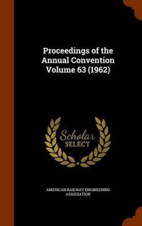 Cover image for Proceedings of the Annual Convention Volume 63 (1962)