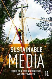 Cover image for Sustainable Media: Critical Approaches to Media and Environment