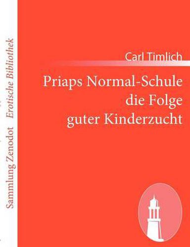 Cover image for Priaps Normal-Schule die Folge guter Kinderzucht