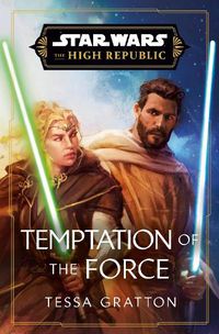 Cover image for Star Wars: Temptation of the Force (The High Republic)