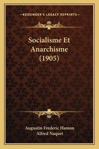 Cover image for Socialisme Et Anarchisme (1905)