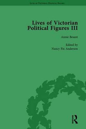 Cover image for Lives of Victorian Political Figures, Part III, Volume 3: Queen Victoria, Florence Nightingale, Annie Besant and Millicent Garrett Fawcett by their Contemporaries