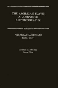 Cover image for The American Slave: Arkansas Narratives Part 3 & 4, Vol. 9