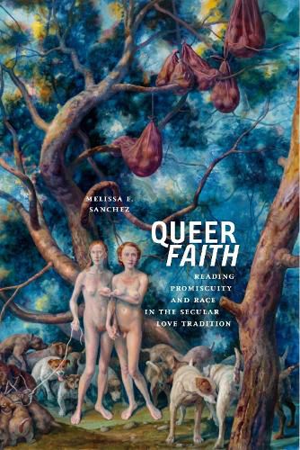 Cover image for Queer Faith: Reading Promiscuity and Race in the Secular Love Tradition