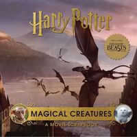 Cover image for Harry Potter: Magical Creatures: A Movie Scrapbook