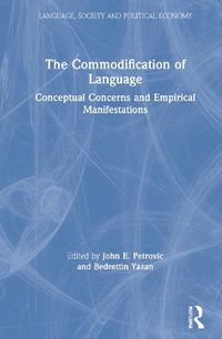 Cover image for The Commodification of Language: Conceptual Concerns and Empirical Manifestations