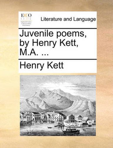 Cover image for Juvenile Poems, by Henry Kett, M.A. ...