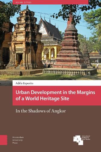 Cover image for Urban Development in the Margins of a World Heritage Site: In the Shadows of Angkor