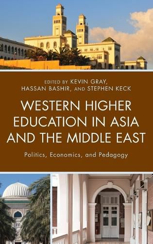 Western Higher Education in Asia and the Middle East: Politics, Economics, and Pedagogy