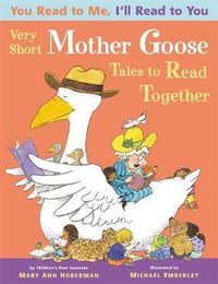 Cover image for You Read to Me, I'll Read to You: Very Short Mother Goose Tales to Read Together
