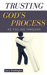 Cover image for Trusting God's Process As You Go Through