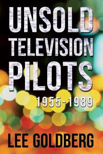 Unsold Television Pilots: 1955-1989