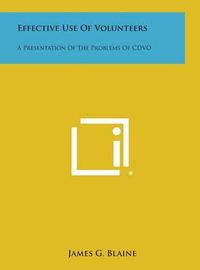 Cover image for Effective Use of Volunteers: A Presentation of the Problems of Cdvo