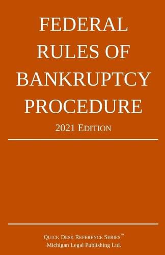 Federal Rules of Bankruptcy Procedure; 2021 Edition: With Statutory Supplement