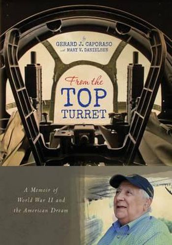 Cover image for From the Top Turret: A Memoir of World War II and the American Dream