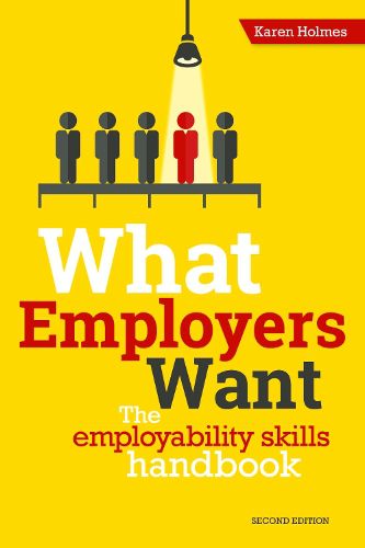 Cover image for What Employers Want: The Employability Skills Handbook